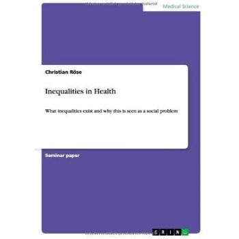 Inequalities in Health: What inequalities exist and why this is seen as a social problem