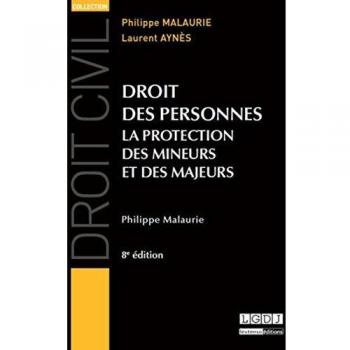 Droit des personnes. La protection des mineurs et des majeurs