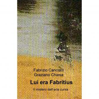 Lui era Fabritius. Il mistero dell'aria curva