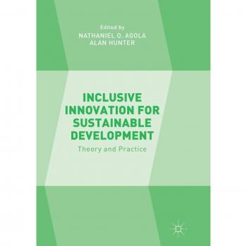 Inclusive innovation for sustainable development theory and practice