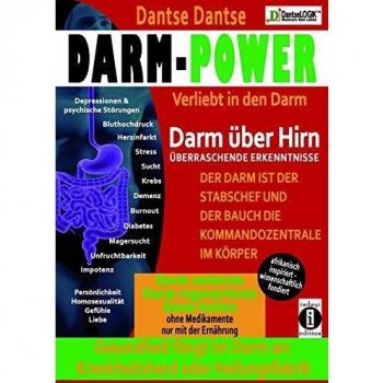 Darm-Power: Verliebt In Den Darm. Gesundheit Fängt Im Darm An: Krankheitsherd Oder Heilungsfabrik.