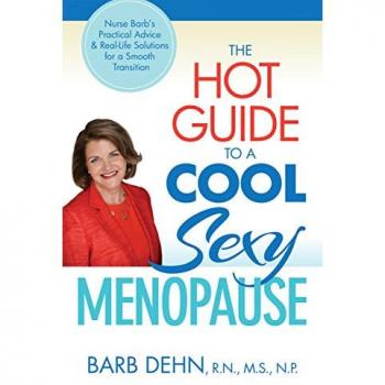 Hot Guide to a Cool Sexy Menopause by Barbara Barbara Dehn Dehn