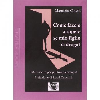 Come faccio a sapere se mio figlio si droga? Manualetto per genitori preoccupati
