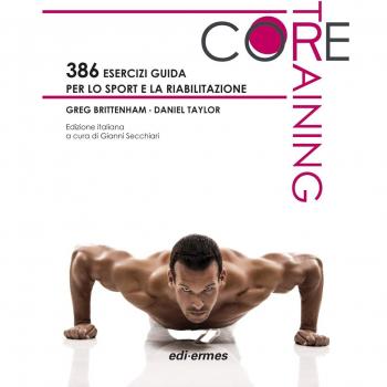 Core training. 386 esercizi guida per lo sport e la riabilitazione