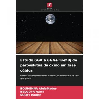 Estudo GGA e GGA+TB-mBj de perovskitas de óxido em fase cúbica: Como é que simulamos estes materiais para determinar as suas aplicações?