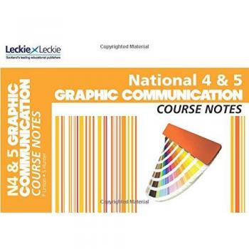 National 4/5 Graphic Communication Course Notes
