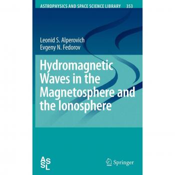 Hydromagnetic Waves in the Magnetosphere and the Ionosphere (Astrophysics and Space Science Library)