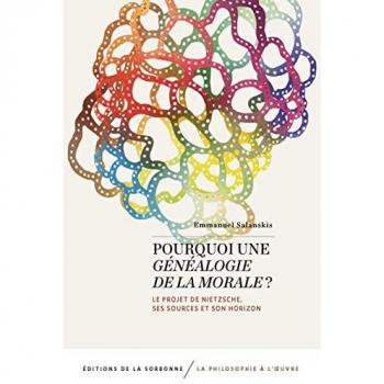 Pourquoi une Généalogie de la morale ? : le projet de Nietzsche, ses sources et son horizon