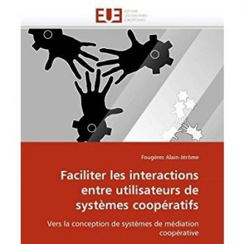 Faciliter les interactions entre utilisateurs de systèmes coopératifs: Vers la conception de systèmes de médiation coopérative