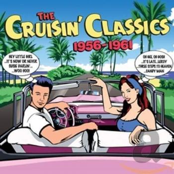 Cruisin' Classics 1956-1961