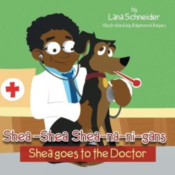 Shea-Shea Shea-Na-Ni-Gans Shea Goes to the Doctor