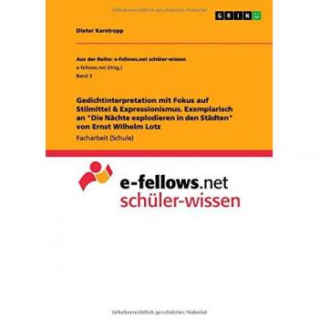 Gedichtinterpretation mit Fokus auf Stilmittel & Expressionismus. Exemplarisch an Die Nächte explodieren in den Städten von Ernst Wilhelm Lotz