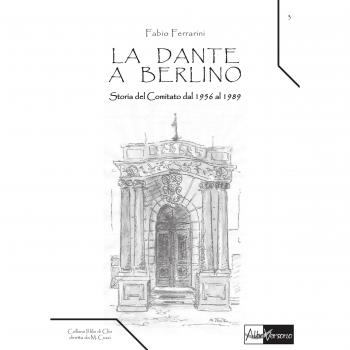 DANTE A BERLINO. STORIA DEL COMITATO DAL 1956 AL 1989 (LA)