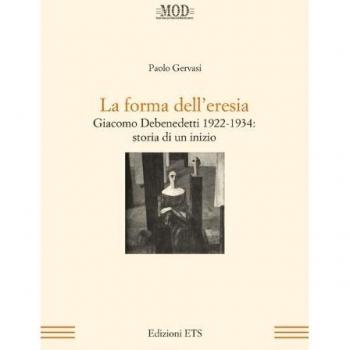 La forma dell'eresia. Giacomo Debenedetti 1922-1934: storia di un inizio