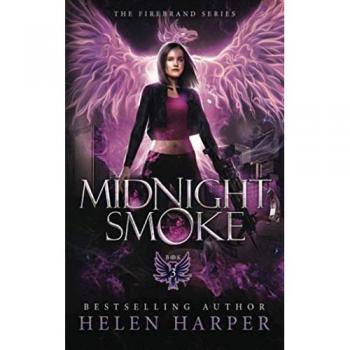 Midnight Smoke: The Firebrand Series, Band 3 von Helen Harper