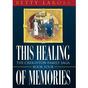 This Healing of Memories: The Creighton Family Saga Book Four