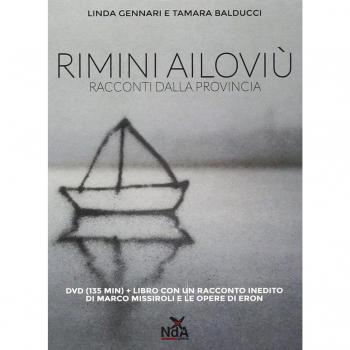 Rimini Ailoviù. Racconti Dalla Provincia. DVD. Con Libro