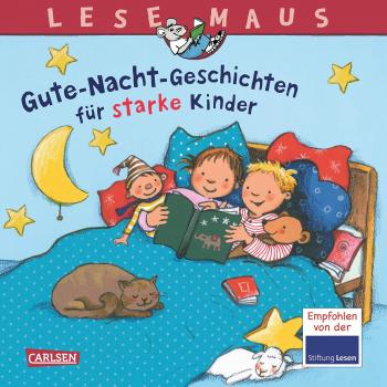 Gute-Nacht-Geschichten für starke Kinder (LESEMAUS Sonderbände)
