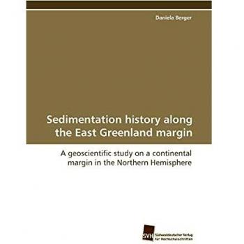 Sedimentation history along the East Greenland margin: A geoscientific study on a continental margin in the Northern Hemisphere