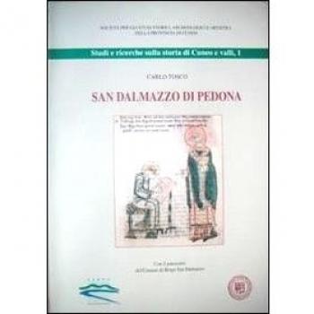 San Dalmazzo di Pedona. Un'abbazia nella formazione storica del territorio dalla fondazione paleocristiana ai restauri settecenteschi