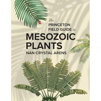 The Princeton Field Guide to Mesozoic Plants