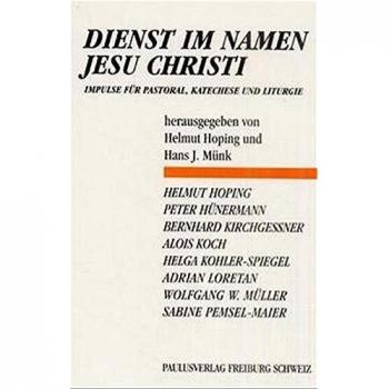 Dienst im Namen Jesu Christi: Impulse für Pastoral, Katechese und Liturgie