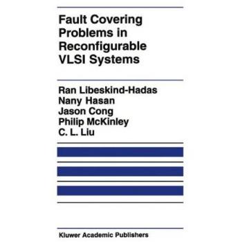 Fault Covering Problems in Reconfigurable VLSI Systems (The Springer International Series in Engineering and Computer Science, 172, Band 172)