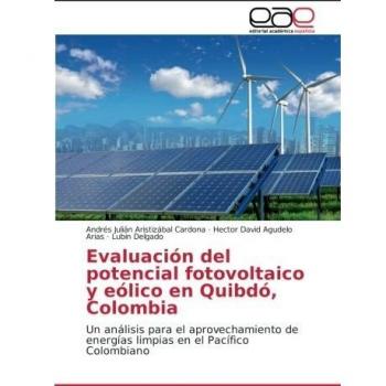 Aristizábal Cardona, Andrés Julián: Evaluación del potencial fotovoltaico y eólico en Quibdó, Colombia