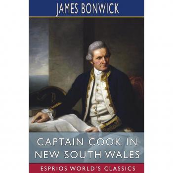 Captain Cook in New South Wales (Esprios Classics)