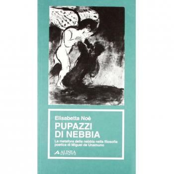 Pupazzi di nebbia. La metafora della nebbia nella filosofia poetica di Miguel de Unamuno