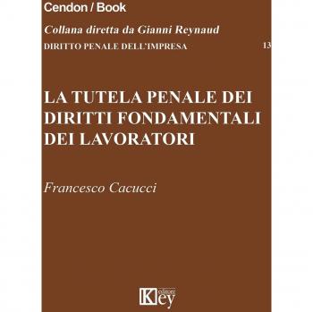 La tutela penale dei diritti fondamentali dei lavoratori