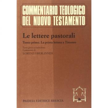 Le lettere pastorali. Testo greco a fronte. La prima Lettera a Timoteo