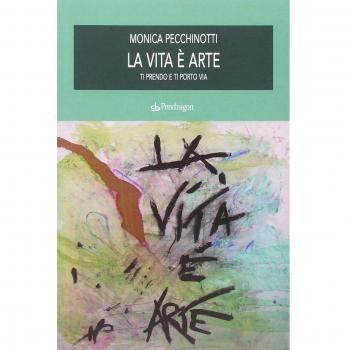 La vita è arte. Ti prendo e ti porto via