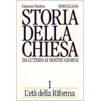Storia della Chiesa. Da Lutero ai nostri giorni. L'Età della Riforma
