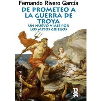 De Prometeo a la Guerra de Troya: Un nuevo viaje por los mitos griegos (Tapa blanda con solapas).