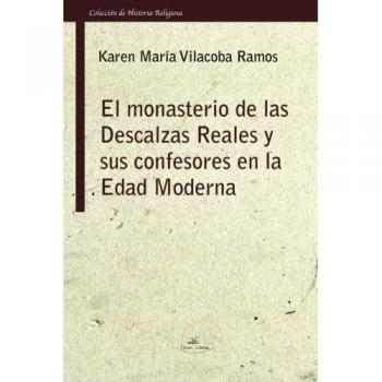 El monasterio de las Descalzas Reales y sus confesores en la Edad Moderna