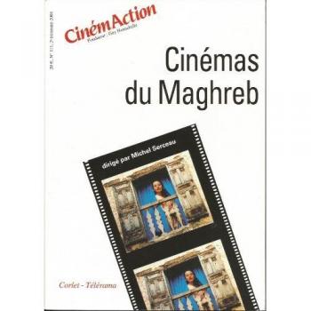 Cinémaction, N° 111, 2e Trimestre : Cinémas Du Maghreb
