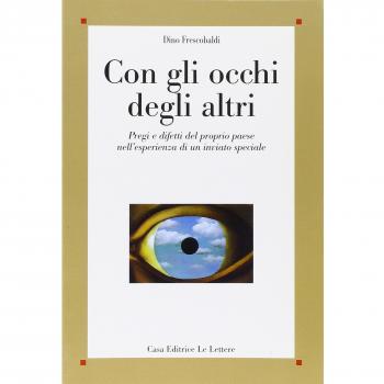 Con gli occhi degli altri. Pregi e difetti del proprio paese nell'esperienza di un inviato speciale
