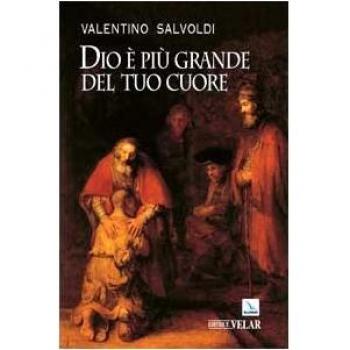 Dio è più grande del tuo cuore. La festa della riconciliazione