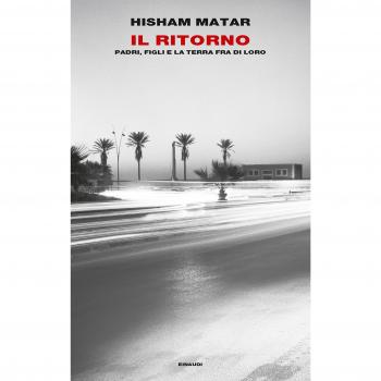 RITORNO. PADRI, FIGLI E LA TERRA FRA DI LORO (IL) MATAR HISHAM