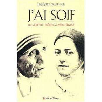 J'ai soif : Thérèse de Lisieux et Mère Teresa (Hc Religieux)