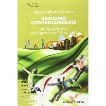 Andiamo controcorrente senza sciuparci e reagendo da «chi-amati»