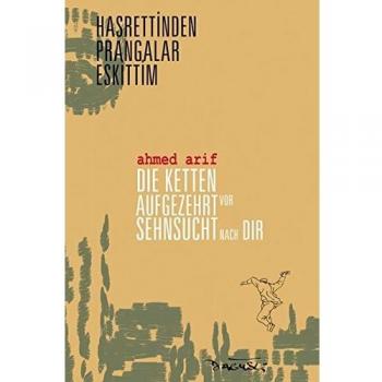Die Ketten aufgezehrt vor Sehnsucht nach dir: Hasretinden Prangalar Eskittim