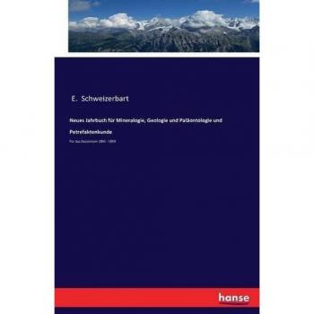 Neues Jahrbuch für Mineralogie, Geologie und Paläontologie und Petrefaktenkunde: Für das Dezennium 1850