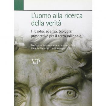 L'uomo alla ricerca della verità. Filosofia, scienza, teologia: prospettive per il terzo millennio