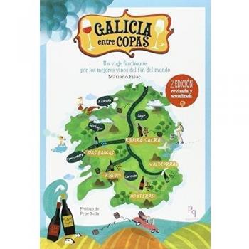 Galicia entre copas Un viaje fascinante por los mejores vinos del fin