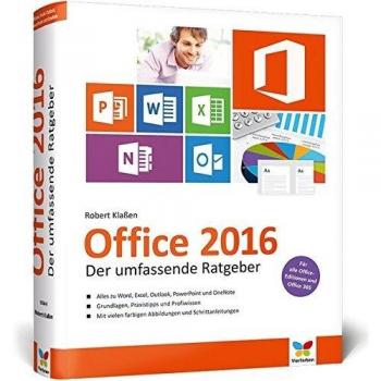Office 2016: Der umfassende Ratgeber. Auch für Office 365. Mit diesen Tipps gelangen Sie schnell und sicher ans Ziel. Für Einsteiger und Umsteiger. Das Handbuch ist komplett in Farbe.