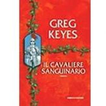 Il cavaliere sanguinario. Saga dei regni delle spine e delle ossa