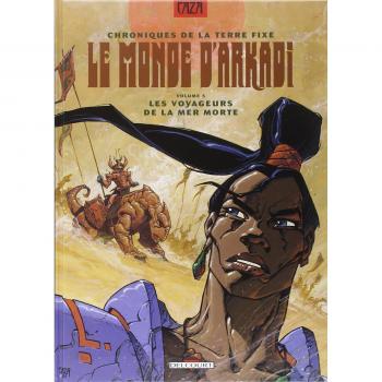 Chroniques de la Terre fixe, tome 5 : Les Voyageurs de la Mer Morte