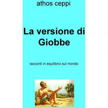 La versione di Giobbe. Racconti in equilibrio sul mondo